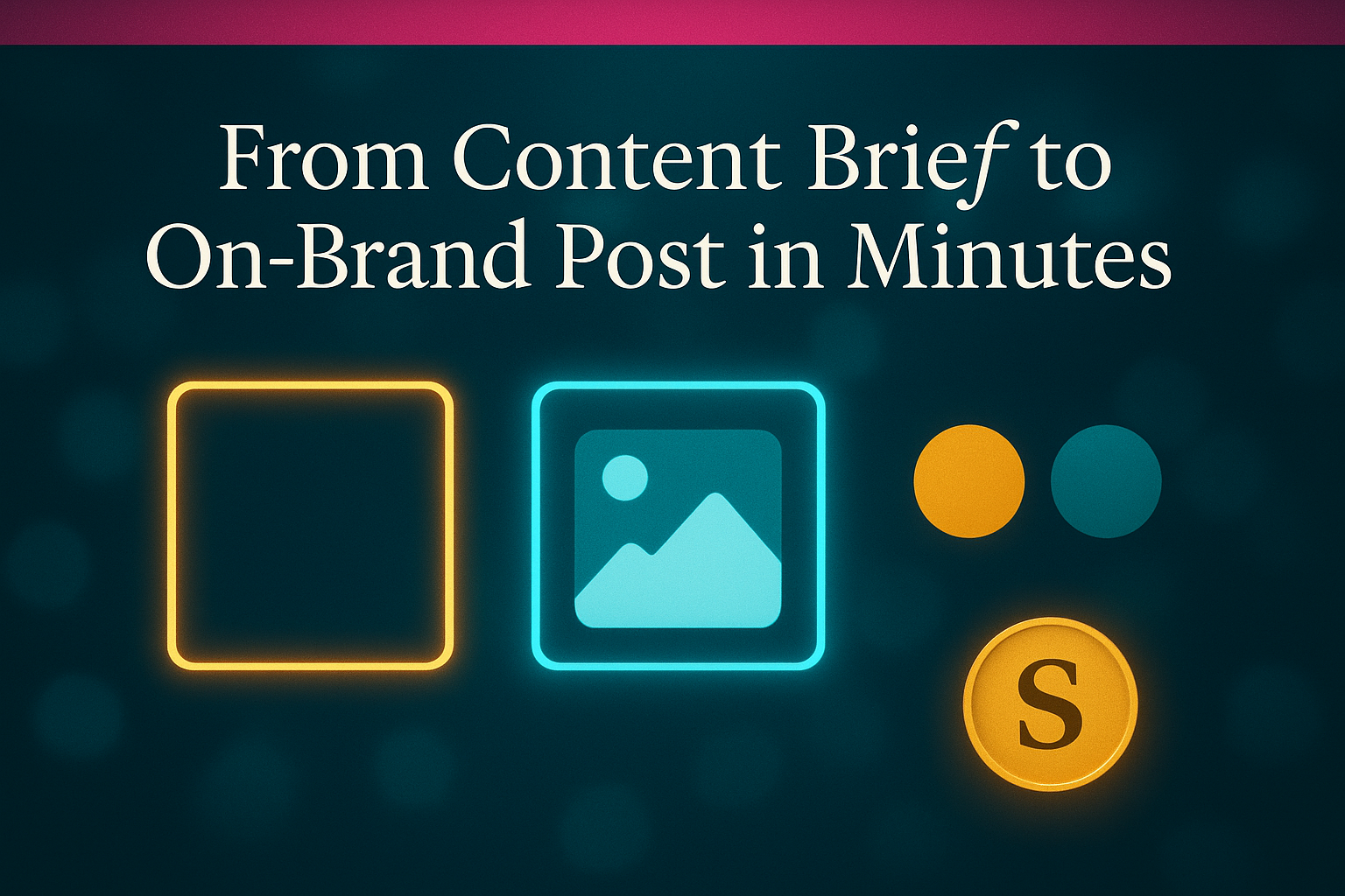 From Content Brief to On-Brand Post in Minutes