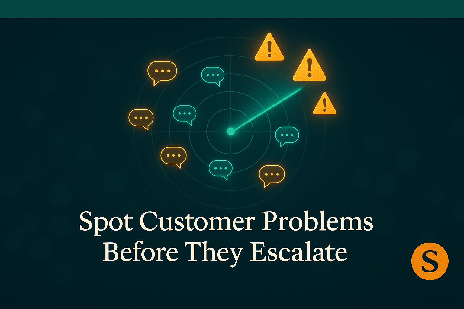 Spot Customer Problems Before They Escalate