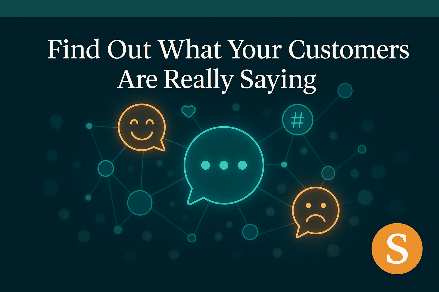 Find Out What Your Customers Are Really Saying