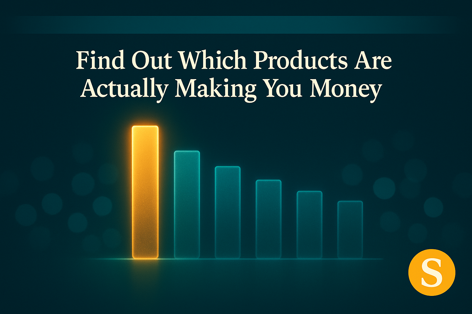 Find Out Which Products Are Actually Making You Money