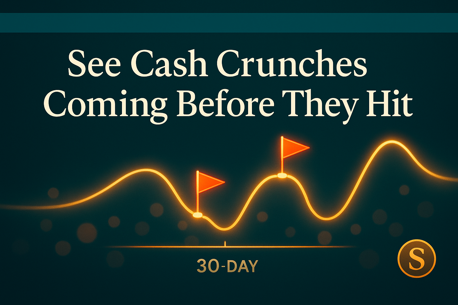 See Cash Crunches Coming Before They Hit