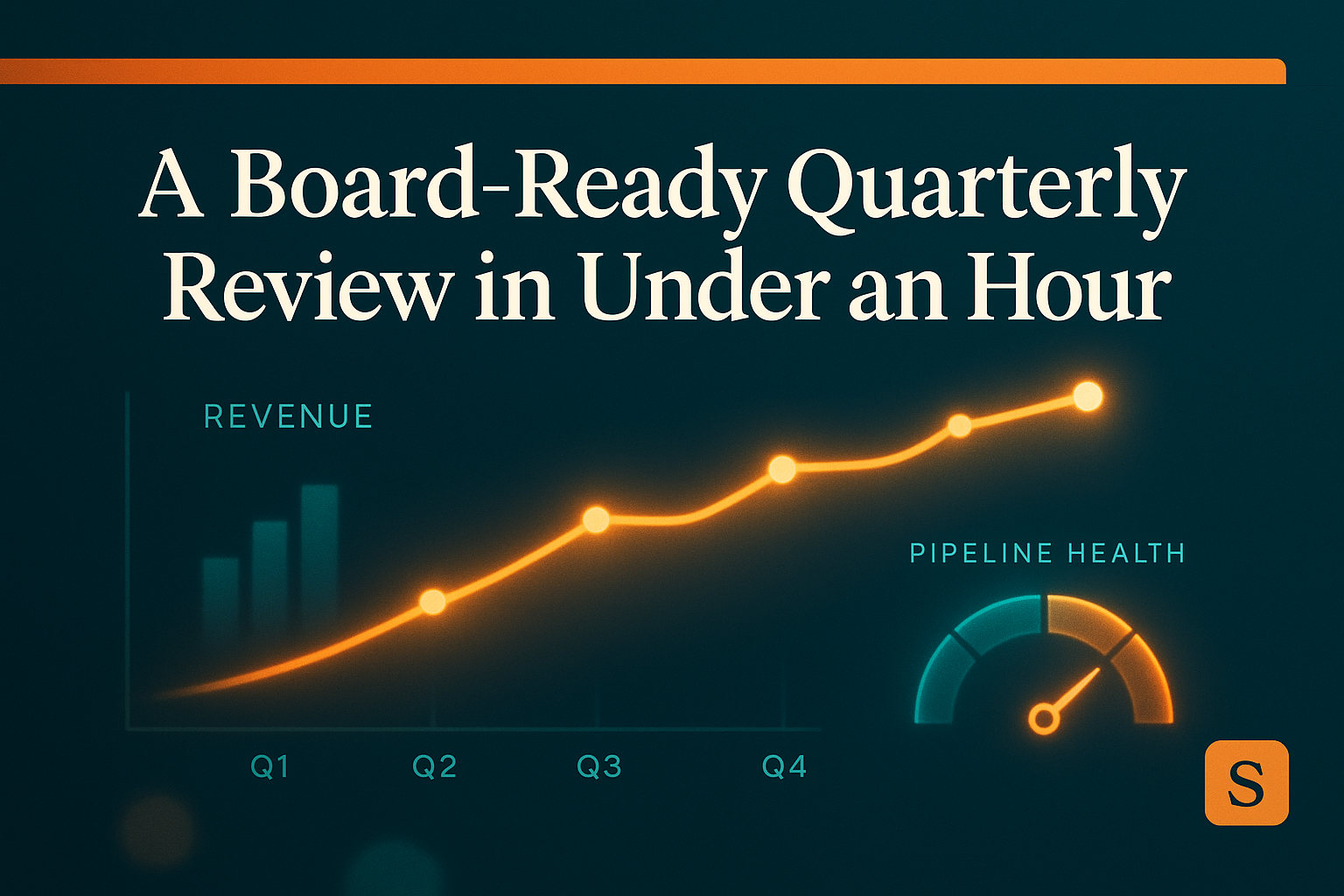 A Board-Ready Quarterly Review in Under an Hour