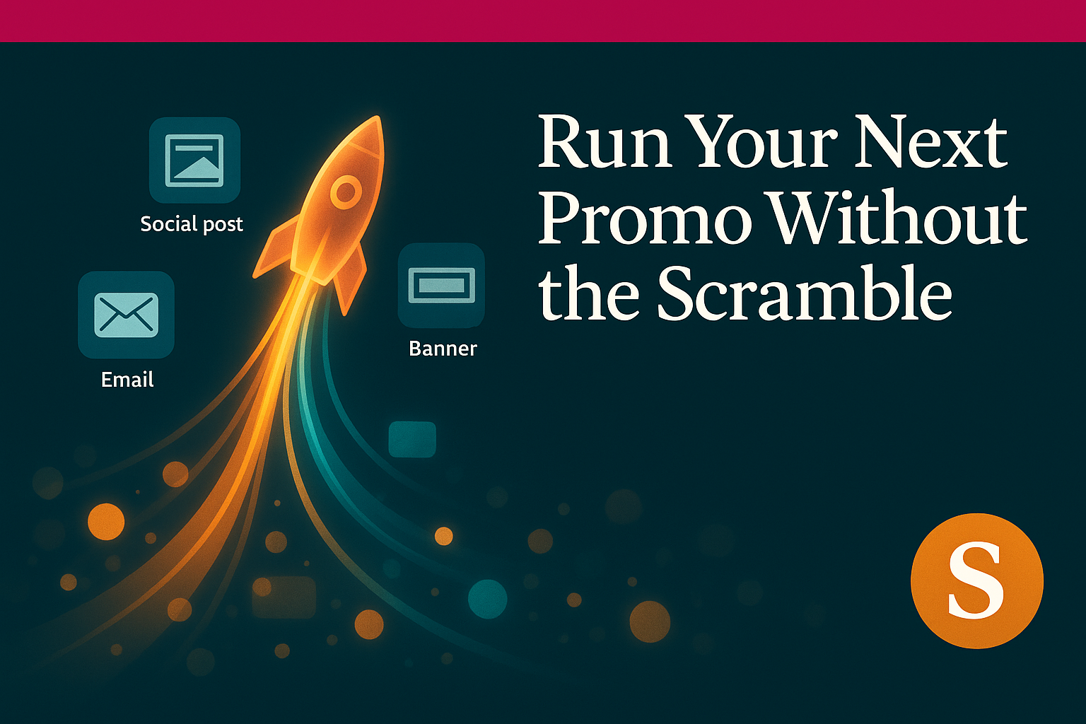 Run Your Next Promo Without the Scramble